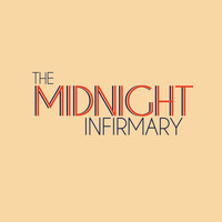 The Midnight Infirmary - The Midnight Infirmary