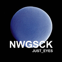 Nwgsck - Just_eyes