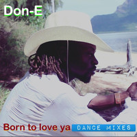 DON-e - Born to Love Ya Dance Mixes