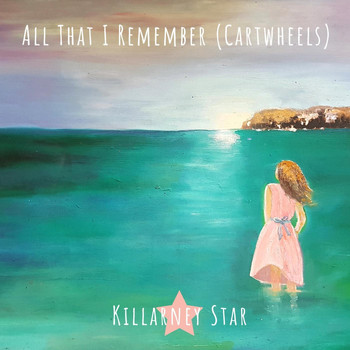 Killarney Star - All That I Remember (Cartwheels)