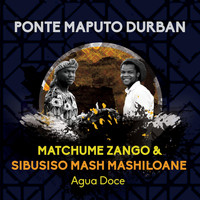 Matchume Zango - Agua Doce (feat. Sibusiso Mash Mashiloane)