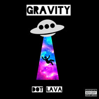 Dot Lava - Gravity (Explicit)