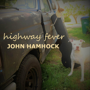 John Hamhock - Highway Fever (Explicit)