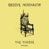 Groove Merchants - The Throne (Wave One)