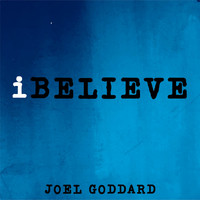 Joel Goddard - I Believe