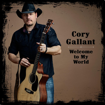 Cory Gallant - Welcome to My World