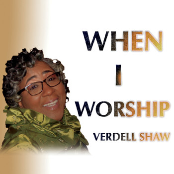 Verdell Shaw - When I Worship