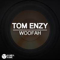 Tom Enzy - Woofah