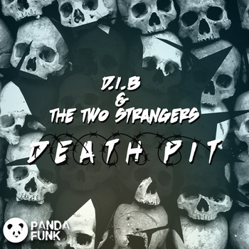 D.I.B /  The Two Strangers - Death Pit
