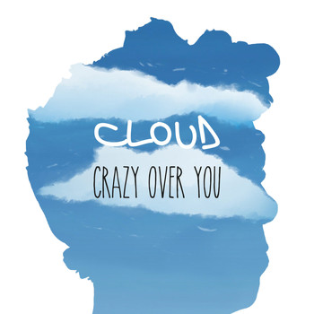 Cloud - Crazy over You