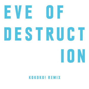The Chemical Brothers - Eve Of Destruction (KOKOKO! Remix)