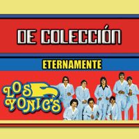 Los Yonic's - De Colección Eternamente