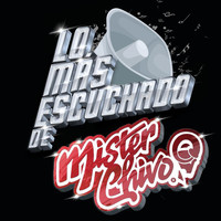Mister Chivo - Lo Más Escuchado De