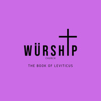 Würship Church - The Book of Leviticus