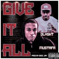 Mustafa - Give It All (feat. Dlyght) (Explicit)