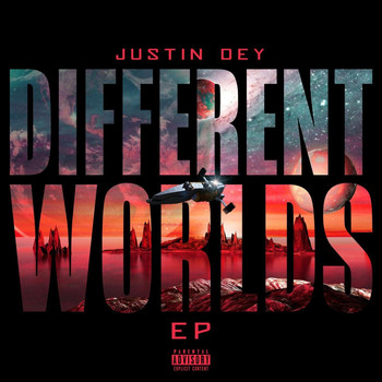 Justin Dey - Different Worlds (Explicit)