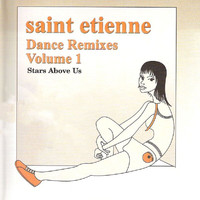 Saint Etienne - Dance Remixes, Vol. 1: Stars Above Us