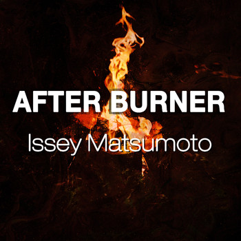 Issey Matsumoto - After Burner