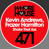 Kevin Andrews, Frazer Hamilton - Shake That Ass (Explicit)