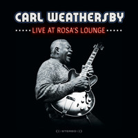 Carl Weathersby - Live at Rosa's Lounge