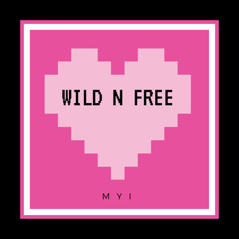 MYI / - Wild N Free
