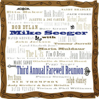 Mike Seeger - Third Annual Farewell Reunion