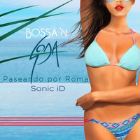 Sonic Id - Bossa 'n Soda: Paseando Por Roma