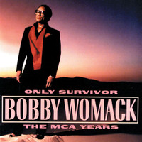 Bobby Womack - Only Survivor: The MCA Years