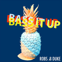 Robs & Duke - Bass It Up