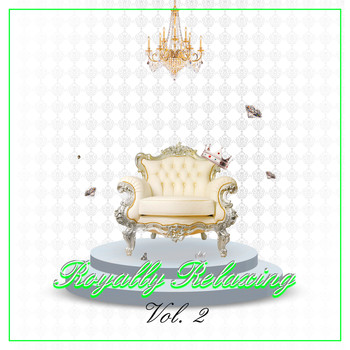 Various Artists - Royally Relaxing, Vol. 2