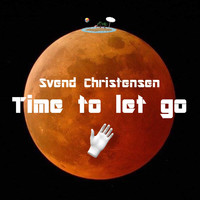 Svend Christensen / - Time To Let Go
