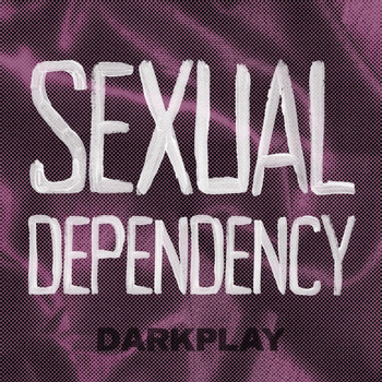 Darkplay - Sexual Dependency