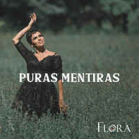 Flora - Puras Mentiras