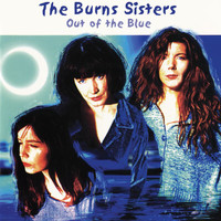 The Burns Sisters - Out Of The Blue