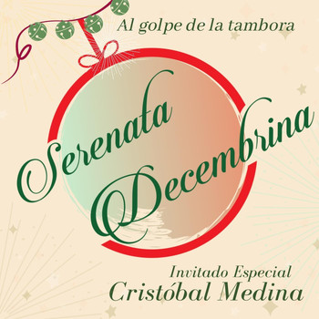 Serenata Decembrina & Cristóbal Medina - Al Golpe de la Tambora