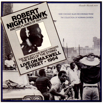 Robert Nighthawk - Live On Maxwell Street: 1964