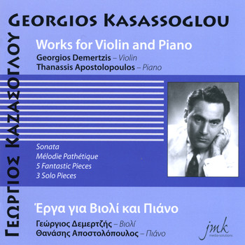 Yorgos Kasassoglou - Georgios Demertzis & Thanassis Apostolopoulos - Works for Violin and Piano