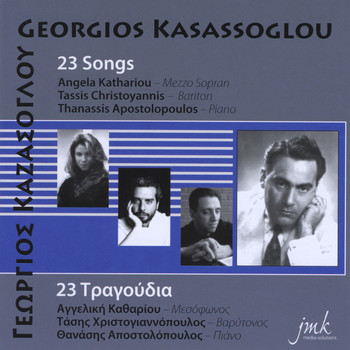 Thanassis Apostolopoulos, Angela Kathariou & Tassis Christoyannis - Georgios Kasassoglou: 23 Songs