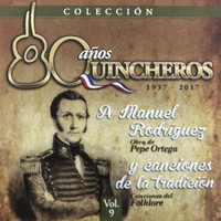 Los Huasos Quincheros - 80 Años Quincheros - A Manuel Rodríguez Y Canciones De La Tradición (Remastered)