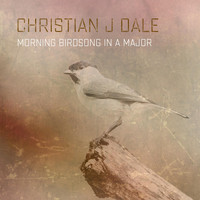 Christian J Dale - Morning Birdsong in a Major