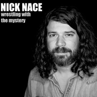Nick Nace - Wrestling with the Mystery (Explicit)