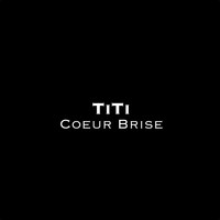 Titi / - Coeur Brise