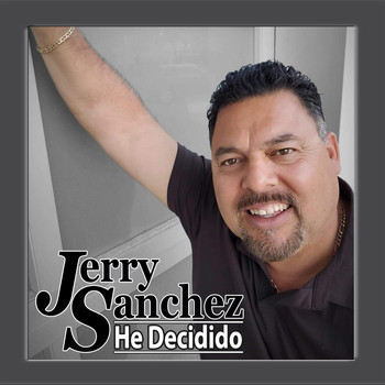 Jerry Sanchez - He Decidido