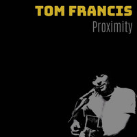 Tom Francis / - Proximity