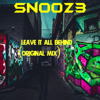 Snooz3 / - Leave It All Behind