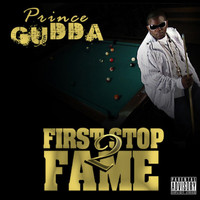 Prince Gudda - First Stop 2 Fame (Explicit)