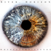 Where Eternity Ends - River. Horizon (Explicit)