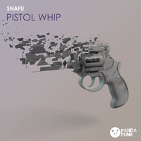 Snafu - Pistol Whip
