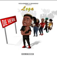 Lega - Die Here