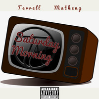Terrell Matheny - Saturday Morning (Explicit)